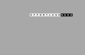 The Weight of Effortlessness